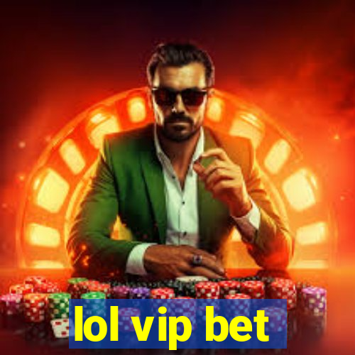 lol vip bet